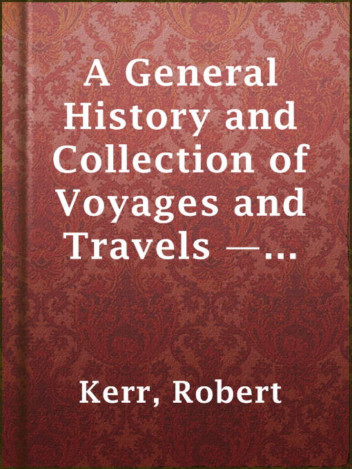 Cover image for A General History and Collection of Voyages and Travels — Volume 10